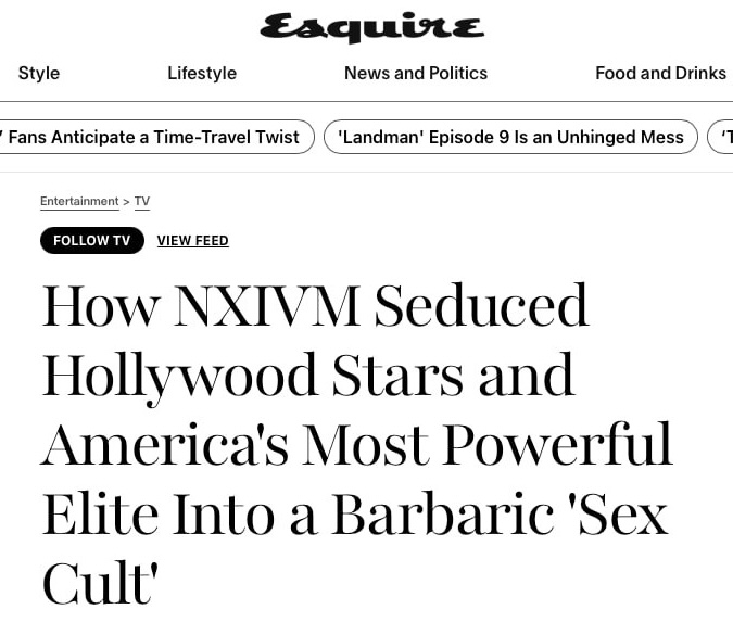 Esquire headline: How NXIVM Seduced Hollywood Stars and America's Most Powerful Elite Into a Barbaric 'Sex Cult'