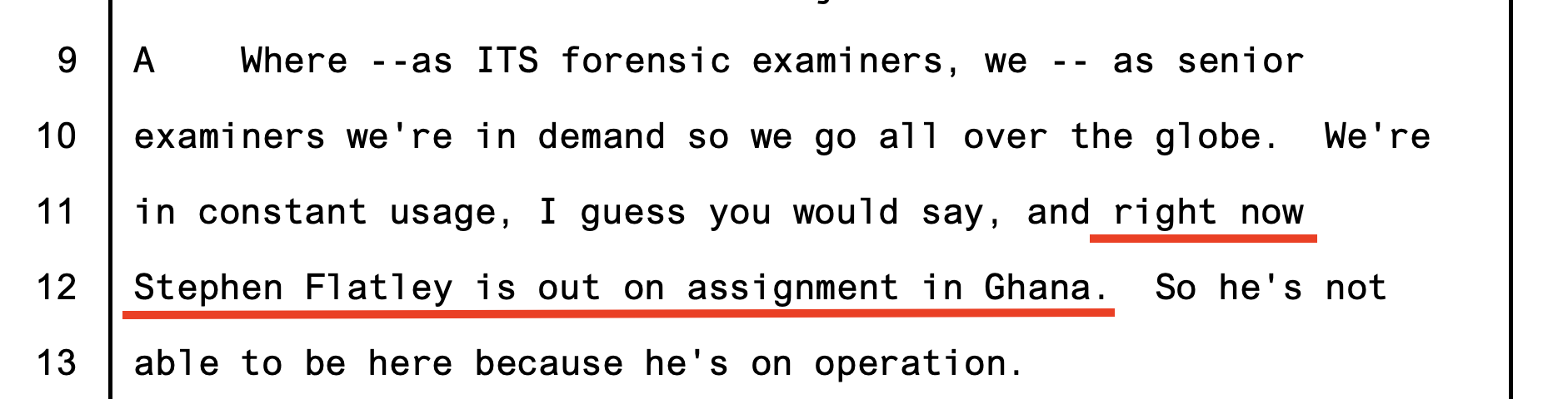 Trial transcript: Booth testimony — right now Stephen Flatley is out on assignment in Ghana